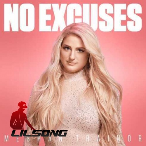 Meghan Trainor - No Excuses